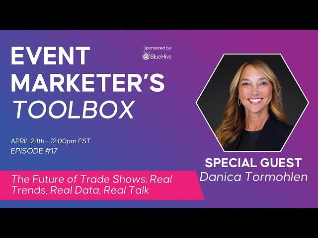 The Future of Trade Shows: Real Trends, Real Data, Real Talk with Danica Tormohlen