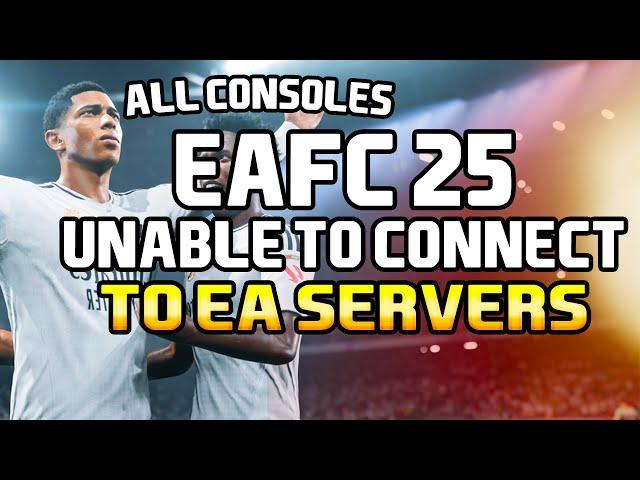 How To Fix EAFC 25 Unable To Connect To EA Servers On All Consoles!