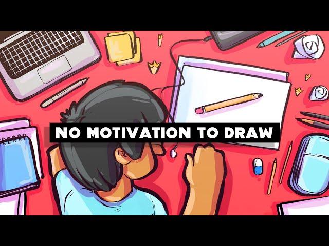 "NO MOTIVATION TO DRAW?" - 3 Reason Why I Struggled with Motivation