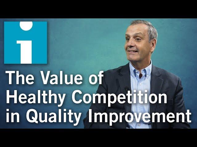 The Value of Healthy Competition in Quality Improvement