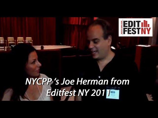 EditFest NY 2011 Interview with Joe Herman from NYCPP