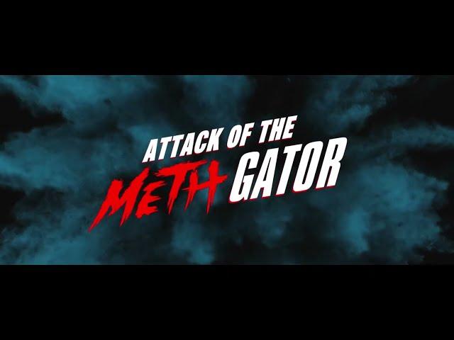 Attack Of The Meth Gator Trailer