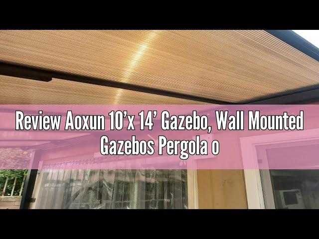 Review Aoxun 10’x 14’ Gazebo, Wall Mounted Gazebos Pergola on Clearance, Outdoor Patio, Gazebo Awnin