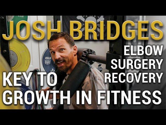 DOMINATE your Fitness! Josh Bridges on Discipline and Elbow Surgery Recovery