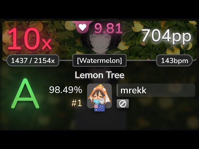 9.8⭐ mrekk | DJ Mars - Lemon Tree [Watermelon] 98.49% #1 | 704pp 10 - osu!