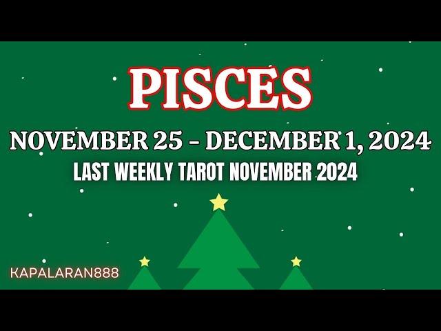 WOW! ANDITO NA TALAGA! TIME TO CELEBRATE! ️ PISCES NOVEMBER 25 - DECEMBER 1, 2024 #KAPALARAN888