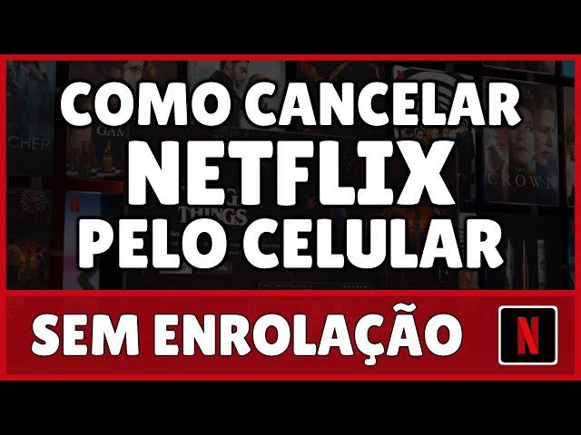 Como Cancelar Netflix Pelo Celular 2023