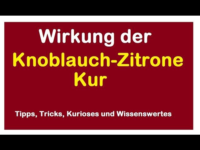 Bluthochdruck senken sowie Gefäße und Arterien reinigen mit Knoblauch Zitronen Kur Drink - Wirkung