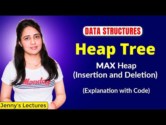 7.8 Max Heap Insertion and Deletion | Heap Tree Insertion and Deletion with example| Data Structure