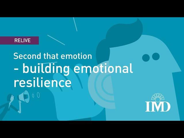 Second that emotion - building emotional resilience