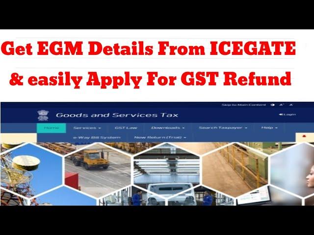 Get EGM Details From ICEGATE & easily Apply For GST Refund