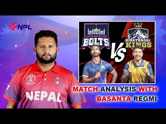 NPL Match Analysis With Basanta Regmi || Janakpur Bolts VS Biratnagar Kings || Ep 1