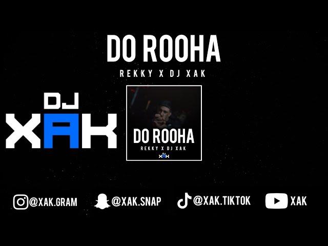 DO ROOHA | REKKY | DJ XAK | [VIDEO]