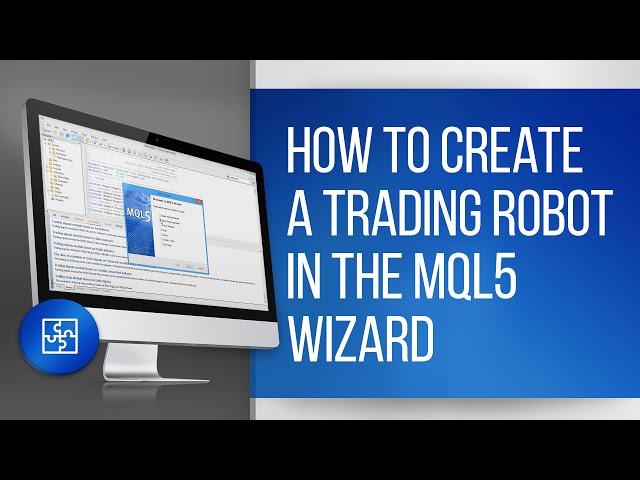 How to Create a Trading Robot in the MQL5 Wizard of MetaTrader Platforms