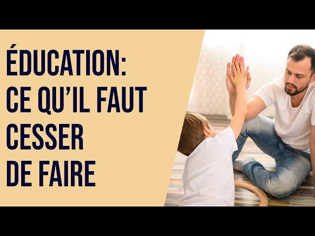 Éducation : ce qu'il faut cesser de faire