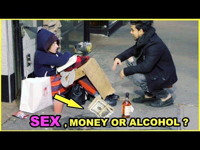 SEX, ALCOHOL, Or MONEY Options HOMELESS Experiment (Social Experiment)