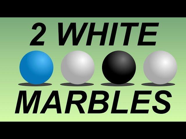 Math Dad vs Science Mom 38: Two White Marbles