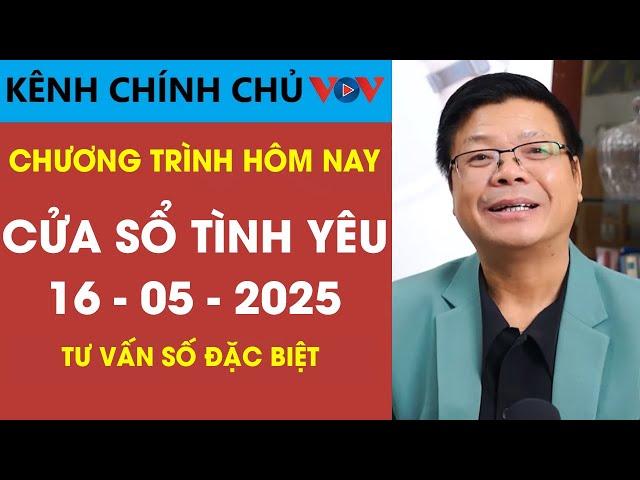 Nghe Cửa Sổ Tình Yêu VOV Số Đặc Biệt Ngày 16/05/2025 | Đinh Đoàn Tư Vấn Tâm Lý - Tình Cảm - Hôn Nhân