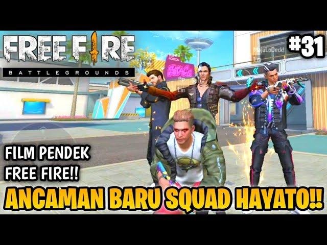 SEDIH! FILM PENDEK FREE FIRE!! TEMAN MABAR!! PART 31!! ANCAMAN BARU SQUAD HAYATO!!