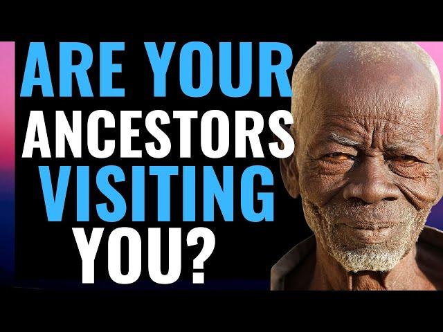 10 SIGNS THAT ANCESTORS ARE VISITING YOU 