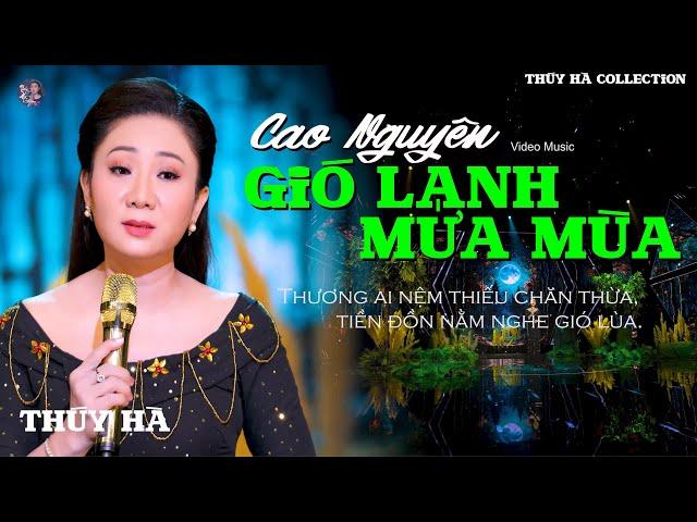 [ HIẾM ] CAO NGUYÊN GIÓ LẠNH MƯA MÙA -Thúy Hà Collection Channel (4K)