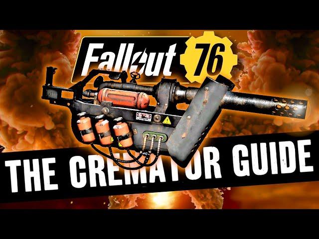 Fallout 76 - The Cremator YOU NEED TO TRY!!!! Full Guide and Review