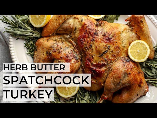 LEMON HERB BUTTER ROAST SPATCHCOCK TURKEY | how to make the BEST Thanksgiving Turkey of your life!