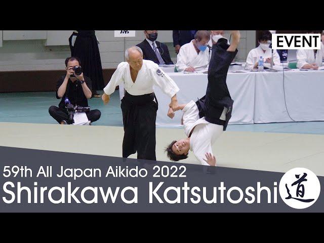 Shirakawa Katsutoshi Shihan - 59th All Japan Aikido Demonstration (2022) [60fps]