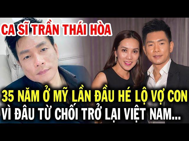 Ca sĩ TRẦN THÁI HÒA PBN hé lộ chuyện vợ con sau 35 năm ở Mỹ, vì đâu từ chối về Việt Nam biểu diễn