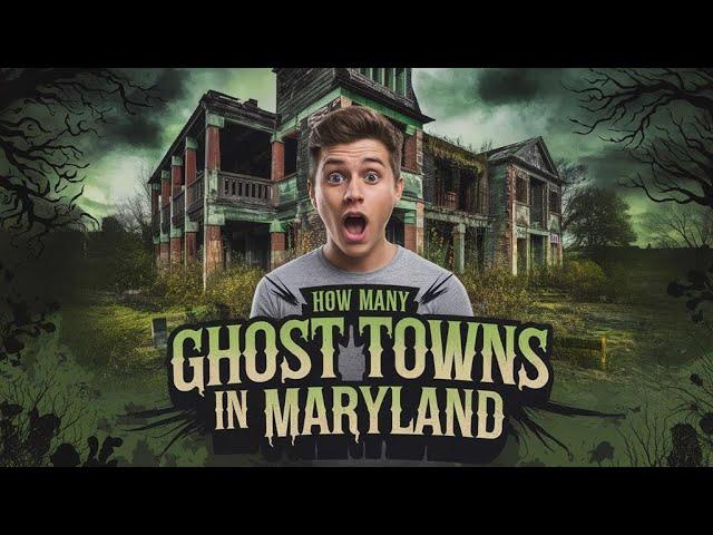 How Many Ghost Towns Are In Maryland?