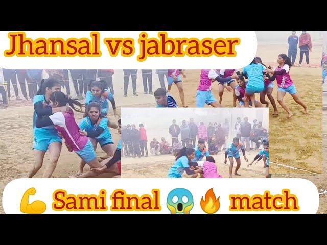 Semi final match  Jhansal vs Jabraser kabaddi tournament in jhansal