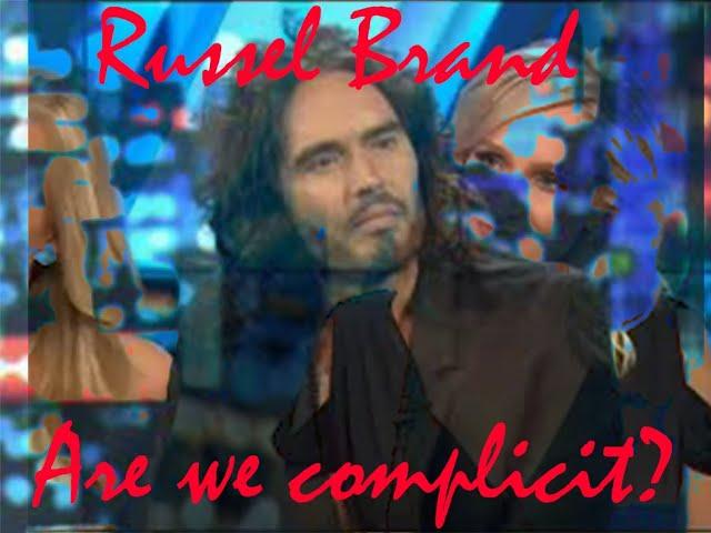 Did we create Russell Brand?