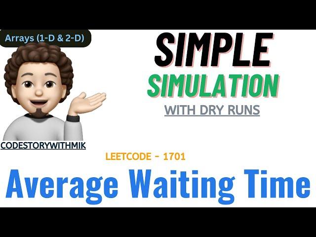 Average Waiting Time | Simple Simulation | Leetcode 1701 | codestorywithMIK