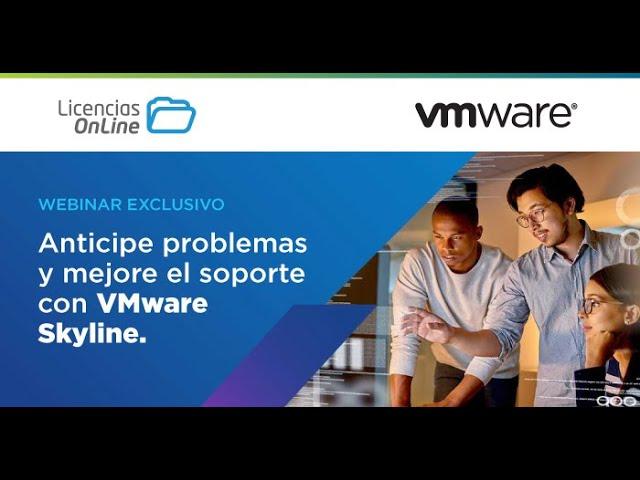 Anticipe problemas y mejore el soporte con VMware Skyline