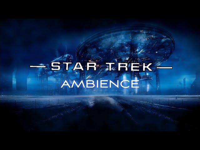 Star Trek | Ambient Soundscape