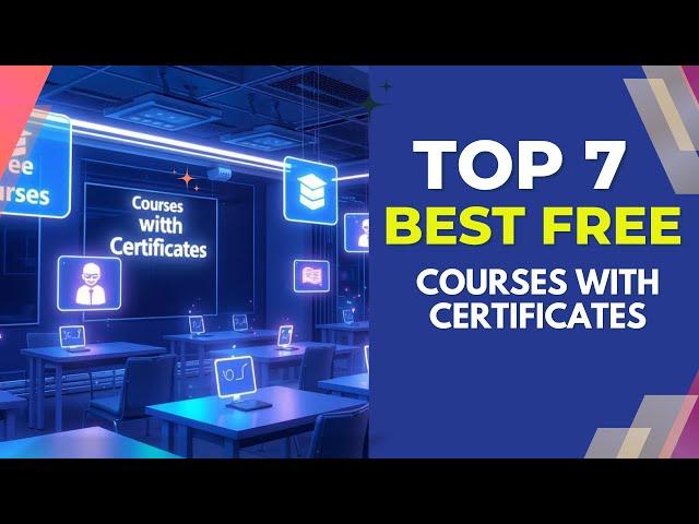 7 Best Free Courses with Certificates: Boost Your Skills Without Breaking the Bank