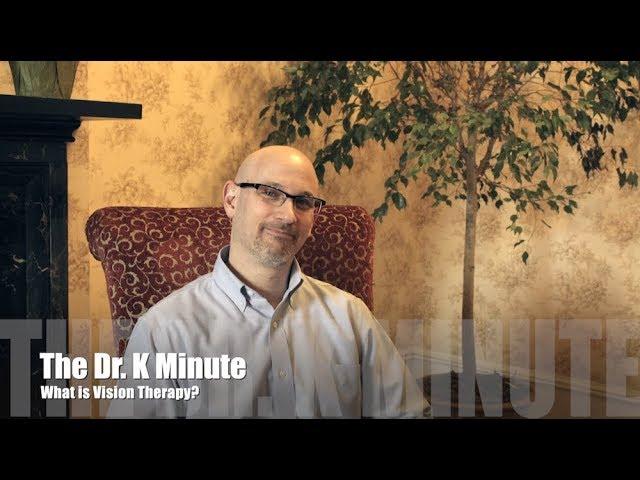 The Dr. K Minute: What is Vision Therapy?