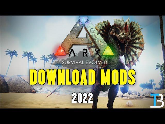 How To Download & Install Mods for Ark: Survival Evolved (2022)