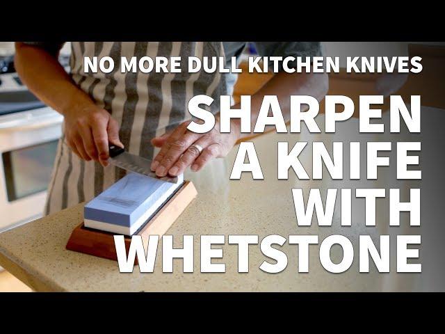 How to Sharpen a Knife with a Whetstone – Sharpening Dull Kitchen Knife to Extremely Sharp