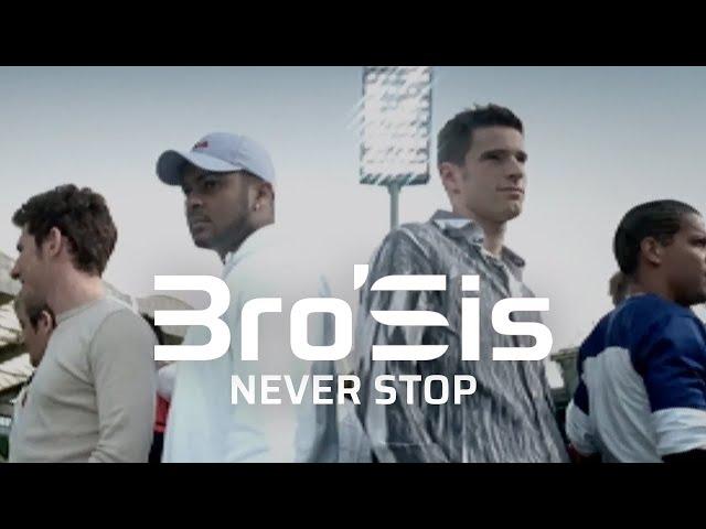 Bro'Sis - Never Stop (Official Video)