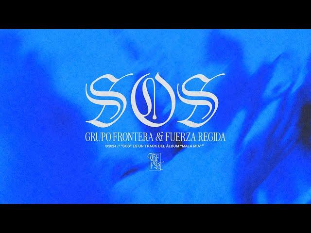 Grupo Frontera, Fuerza Regida - SOS (Letra Oficial)