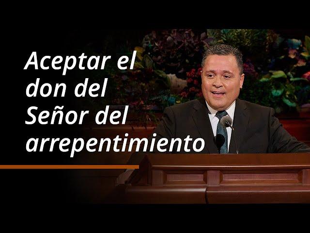 Aceptar el don del Señor del arrepentimiento | Jorge M. Alvarado | Octubre 2024 Conferencia General