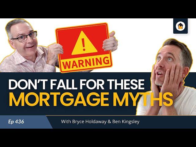 Ep 436 | Warning! Don’t Fall For THESE Mortgage Myths