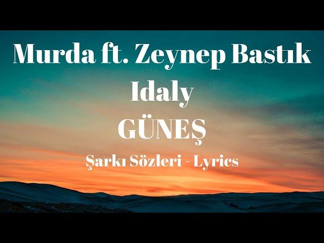 Murda - Güneș (Sözleri) Lyrics ft. Zeynep Bastık & Idaly