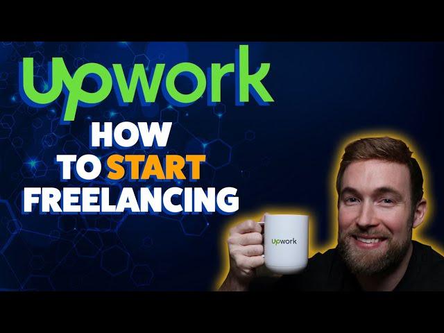 How to Start Freelancing on Upwork (Beginners Tutorial)