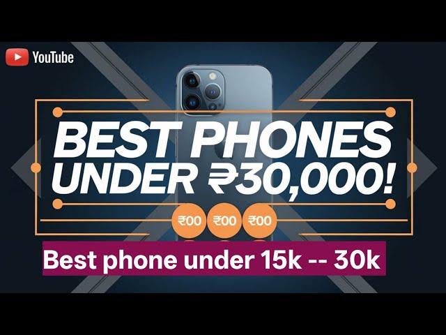 Best phone under 30000 /Best phone under 20000 / Best phone under 15000