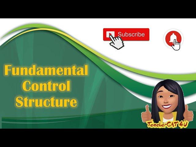 Introduction to programming Topic 13:  Fundamental control structure (TAGALOG)