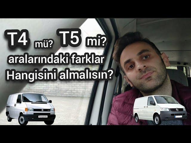 Transporter T4 mü T5 mi? hangisi daha iyi? farkları