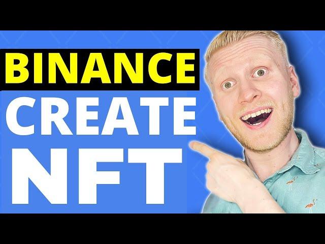 How to Create NFT on Binance? (STEP-BY-STEP TUTORIAL 2024)