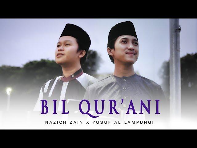 BIL QUR'ANI SAAMDHI (DUKTU WALALAN ATAKHOLLA) By Nazich Zain ft. Yusuf Al Lampungi